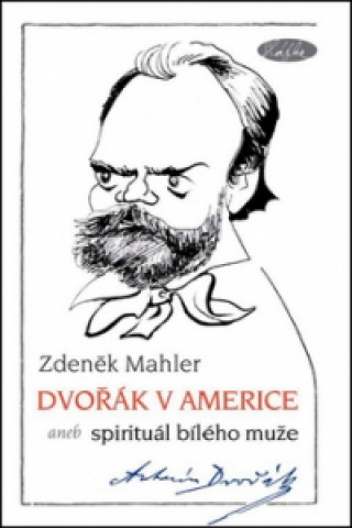 Kniha Dvořák v Americe Zdeněk Mahler