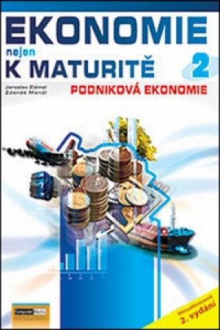 Kniha Ekonomie nejen k maturitě 2 Jaroslav Zlámal; Zdeněk Mendl