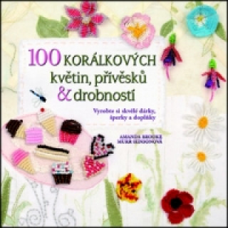 Könyv 100 korálkových květin, přívěsků a drobností Murr-Hinsonová Amanda Brooke
