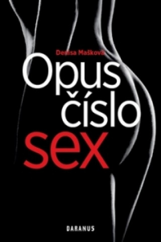 Carte Opus číslo sex Denisa Mašková