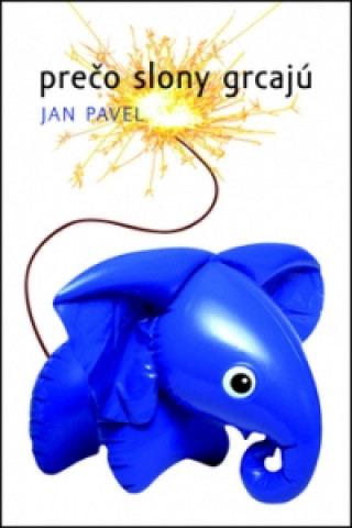 Kniha Prečo slony grcajú Jan Pavel