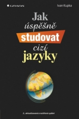 Kniha Jak úspěšně studovat cizí jazyky Ivan Kupka