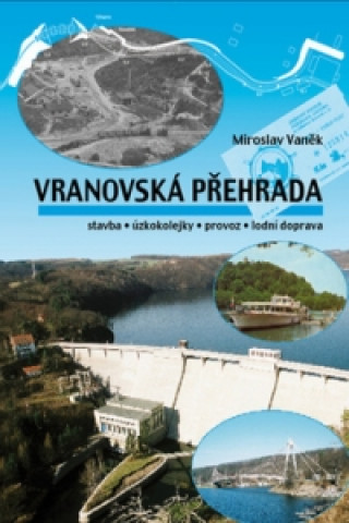 Knjiga Vranovská přehrada Miroslav Vaněk