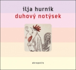Audio Duhový notýsek Ilja Hurník