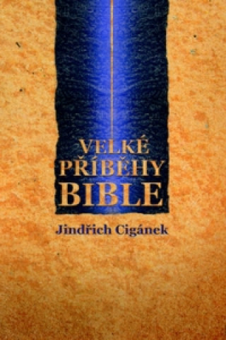 Kniha Velké příběhy Bible Jindřich Cigánek