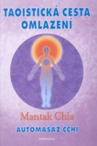 Book Taoistická cesta omlazení Chia Mantak
