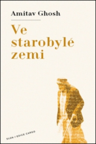 Книга Ve starobylé zemi Amitav Ghosh