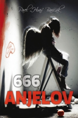 Kniha 666 anjelov Baričák Pavel "Hirax"