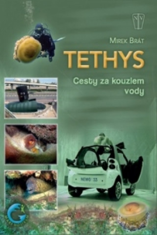 Книга Tethys Cesty za kouzlem vody Brát Mirek