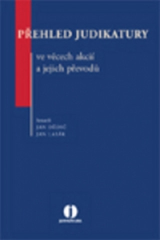 Kniha Přehled judikatury ve věcech akcií a jejich převodů Jan Dědič; Jan Lasák