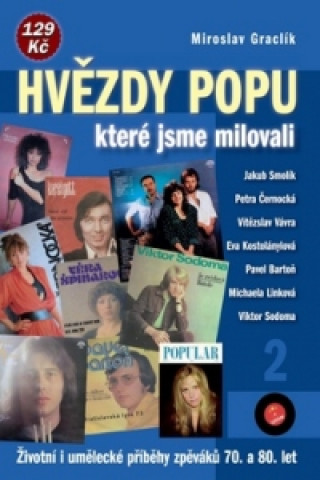 Kniha Hvězdy popu, které jsme milovali 2 Miroslav Graclík