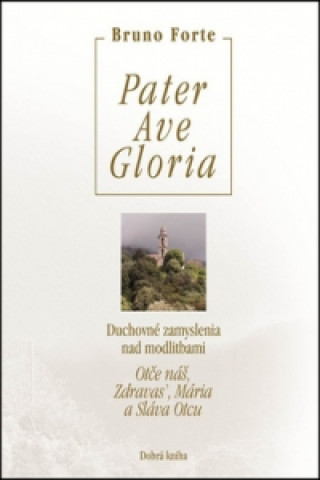 Kniha Pater Ave Gloria Bruno Forte