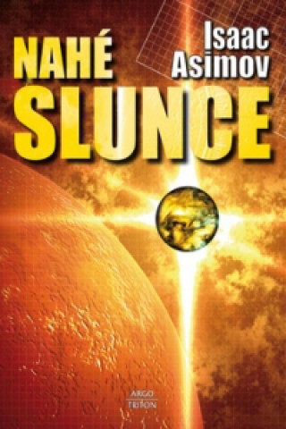 Könyv Nahé slunce Isaac Asimov