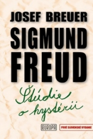 Kniha Štúdie o hystérii Sigmund Freud; Josef Breuer