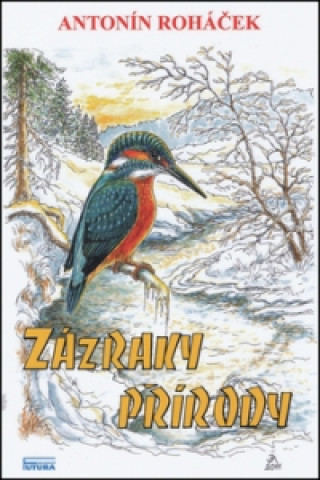 Книга Zázraky přírody Antonín Roháček