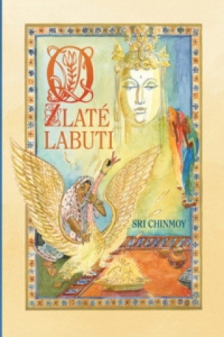 Kniha O zlaté labuti Sri Chinmoy