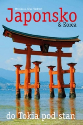 Kniha Japonsko & Korea Jirka Vacek; Monika Vacková