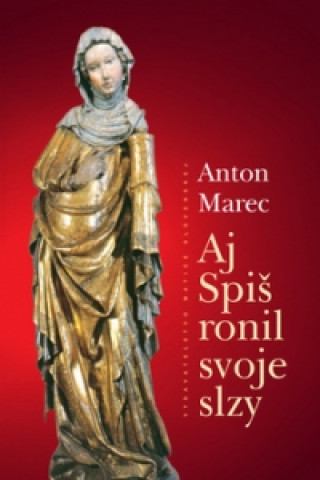 Knjiga Aj Spiš ronil slzy Anton Marec