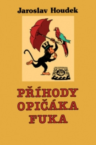 Kniha Příhody opičáka Fuka Jaroslav Houdek