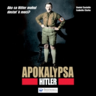 Carte Apokalypsa Hitler Daniel Costelle; Isabelle Clarkeová