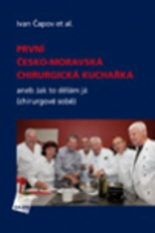 Kniha První česko-moravská chirurgická kuchařka Ivan Čapov