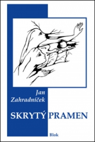 Book Skrytý pramen Jan Zahradníček