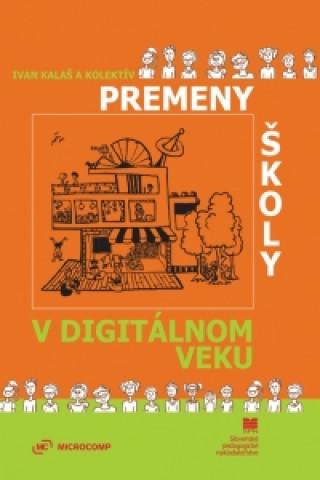Könyv Premeny školy v digitálnom veku Ivan Kalaš