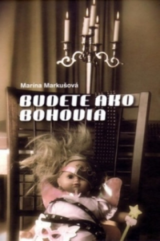 Βιβλίο Budete ako bohovia Marína Markušová