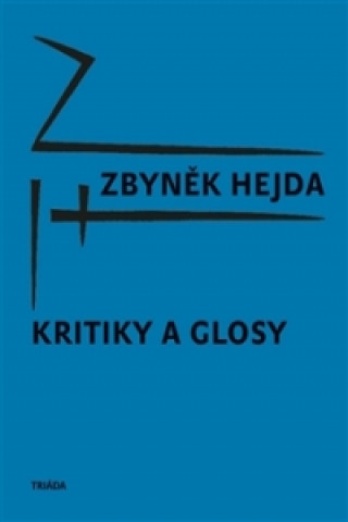 Könyv Kritiky a glosy Zbyněk Hejda