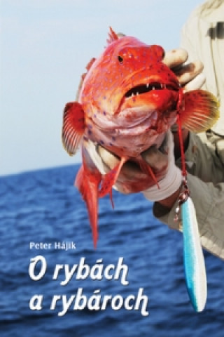 Kniha O rybách a rybároch Peter Hájik