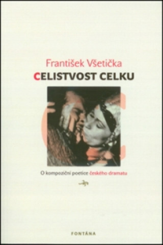 Kniha Celistvost celku František Všetička