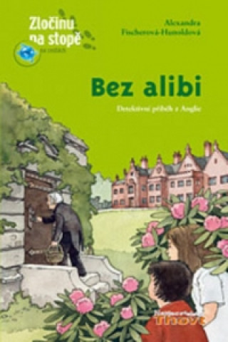 Kniha Bez alibi Alexandra Fischerová-Hunoldová