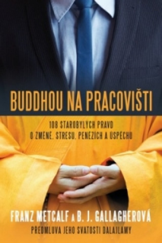 Könyv Buddhou na pracovišti B. J. Gallagherová