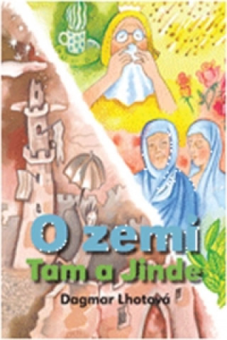 Könyv O zemi Tam a Jinde Dagmar Lhotová