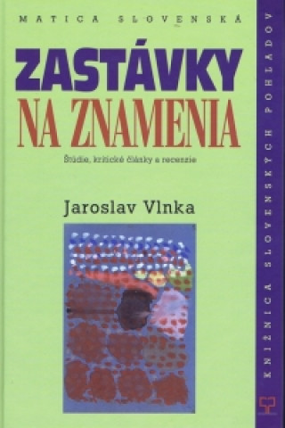 Könyv Zastávky na znamenia Jaroslav Vlnka