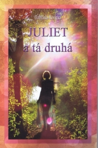 Könyv Juliet a tá druhá Gabriela Revická