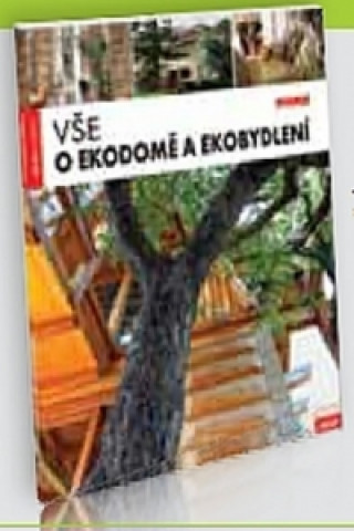 Könyv Vše o ekodomě a ekobydlení collegium
