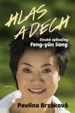 Kniha Hlas a dech čínské zpěvačky Feng-yün Song Pavlína Brzáková
