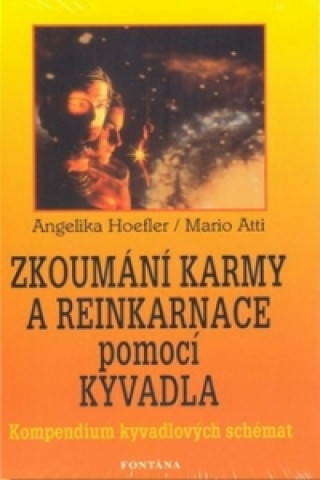 Kniha Zkoumání karmy a reinkarnace pomocí kyvadla Angelika Hoefler