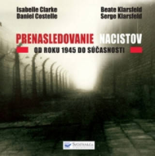 Kniha Prenasledovanie nacistov Isabelle Clarkeová; Daniel Costelle
