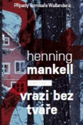 Kniha Vrazi bez tváře Henning Mankell