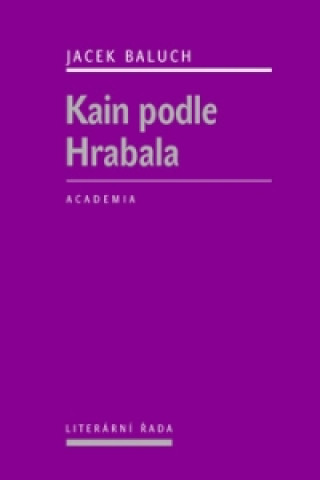 Libro Kain podle Hrabala Jacek Baluch