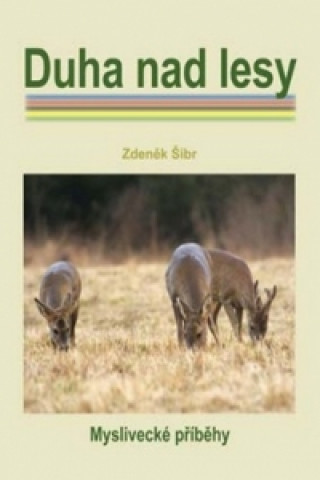 Book Duha nad lesy Zdeněk Šíbr