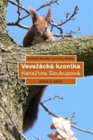 Book Veveřácká kronika Kateřina Soukupová