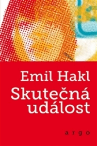 Könyv Skutečná událost Emil Hakl