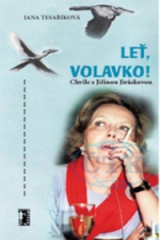 Книга Leť, volavko! Jana Tesaříková