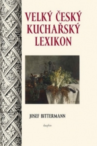 Kniha Velký český kuchařský lexikon Josef Bittermann