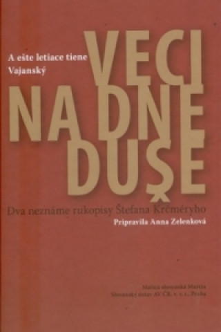 Kniha Veci na dne duše A ešte letiace tiene Vajanský Anna Zelenková