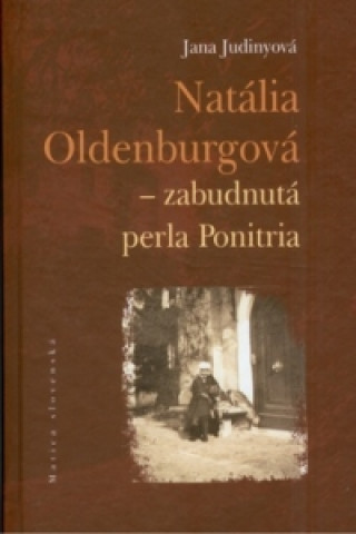Kniha Natália Oldenburgová - zabudnutá perla Ponitria Jana Judinyová