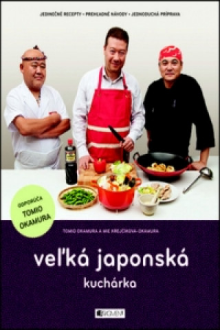 Kniha Veľká japonská kuchárka Tomio Okamura; Mie Krejčíková-Okamura